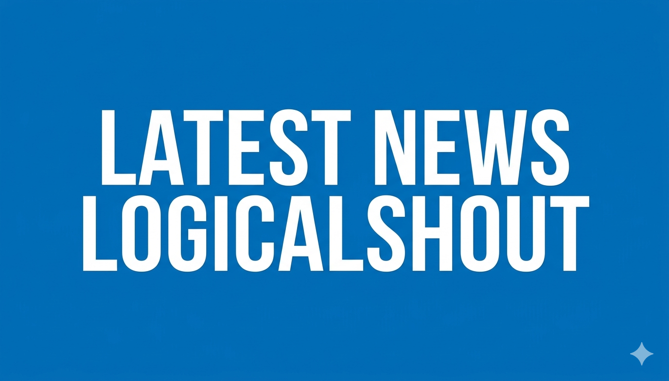 latest news logicalshout – Comprehensive Updates and Insights from Around the World